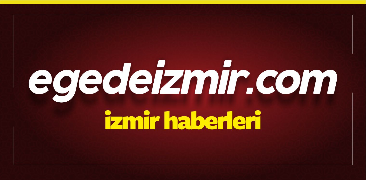 izmir Haber Portalı egedeizmir.com ile Son Dakika izmir Haberleri
