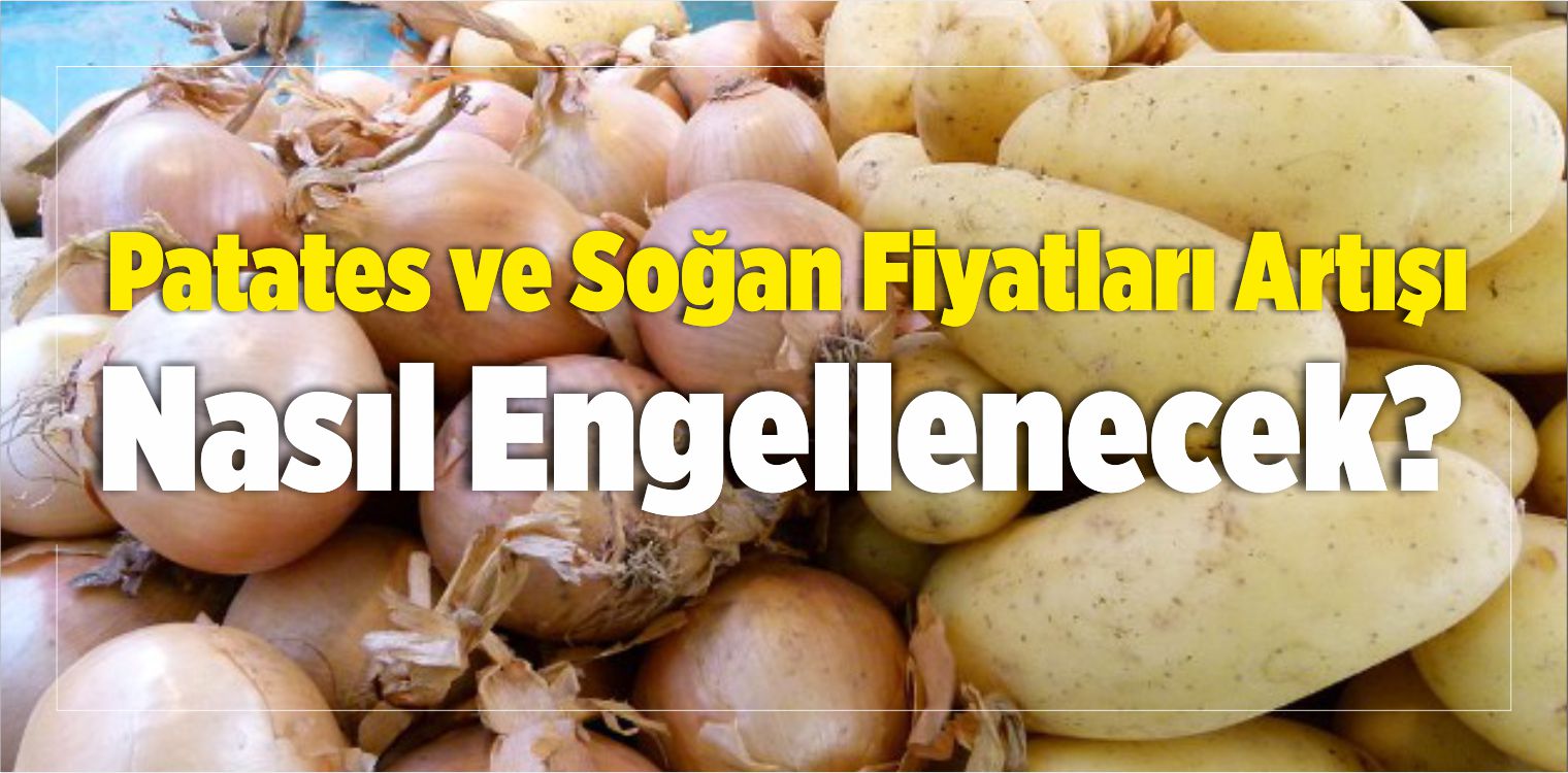 patates ve soğan fiyatları