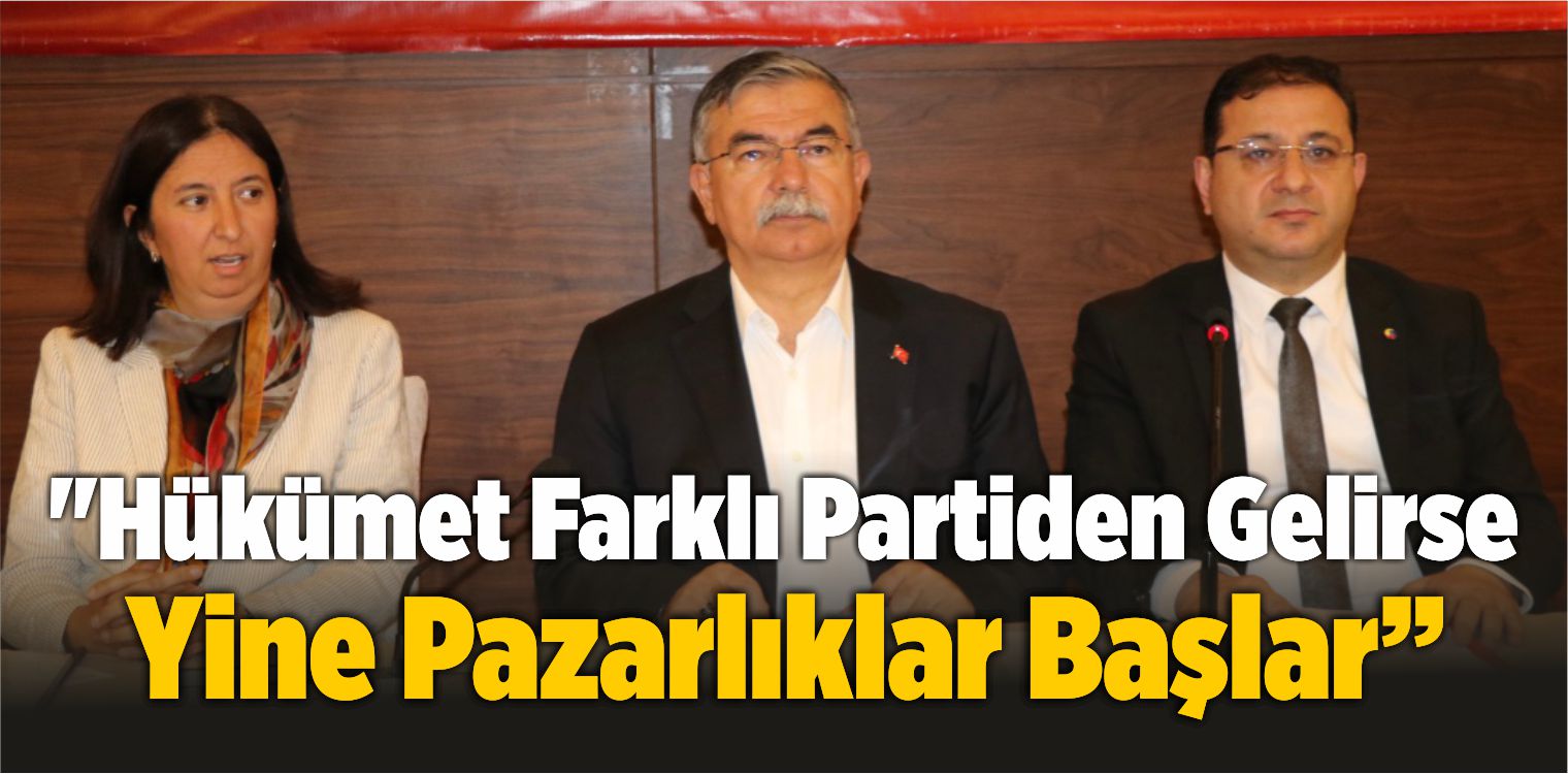“Hükümet Farklı Partiden Gelirse Yine Pazarlıklar Başlar”