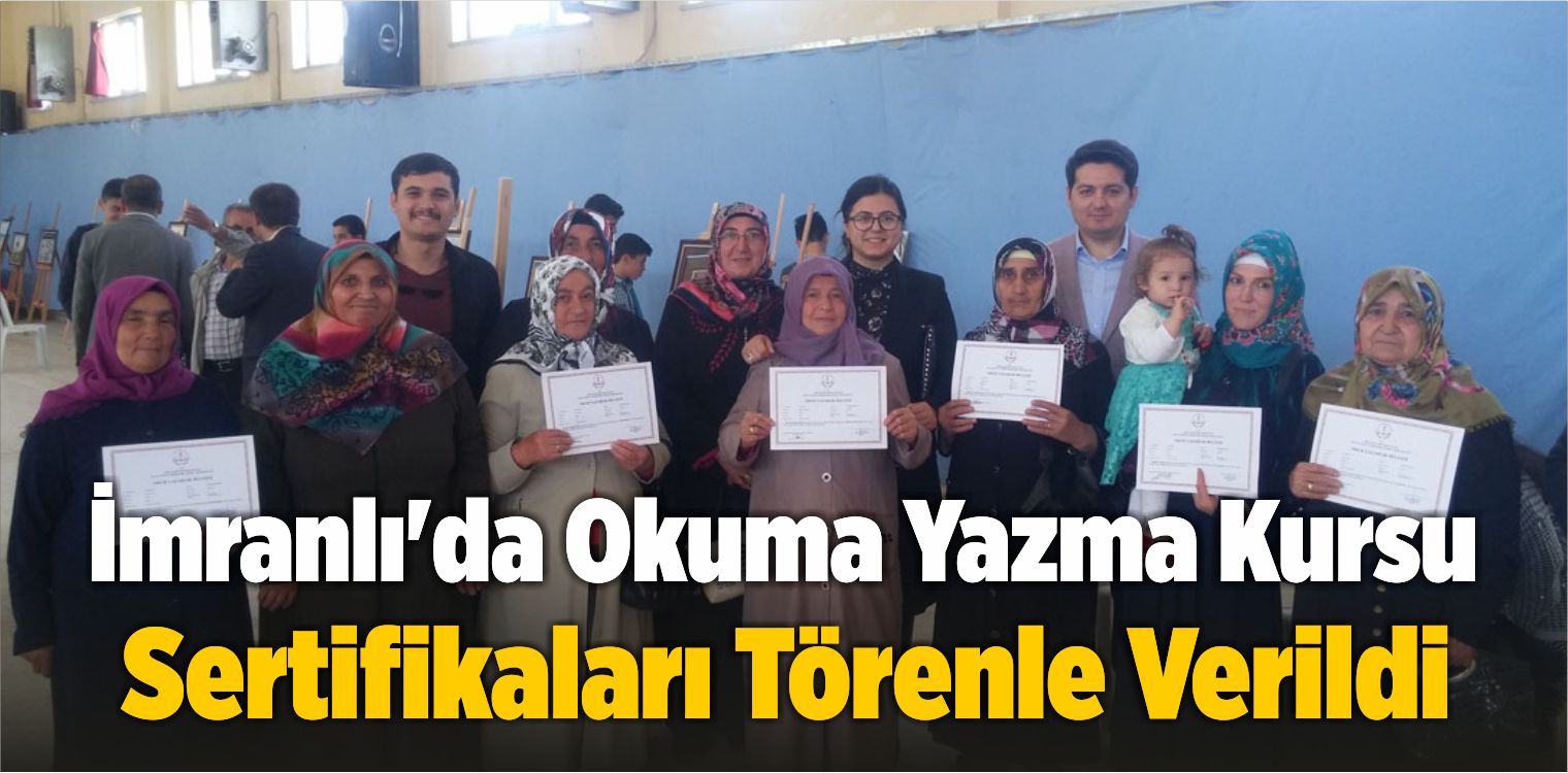 İmranlı’da Okuma Yazma Kursu Sertifikaları Törenle Verildi
