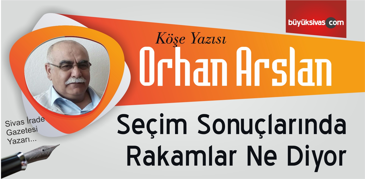 “Seçim Sonuçlarında Rakamlar Ne Diyor”