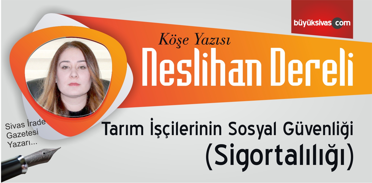 Tarım İşçilerinin Sosyal Güvenliği (Sigortalılığı)