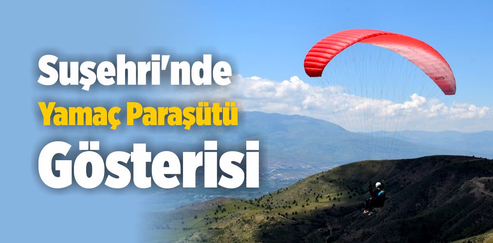 Sivas’ın Suşehri İlçesinde 2 Kişi Gösteri Uçuşu Yaptı