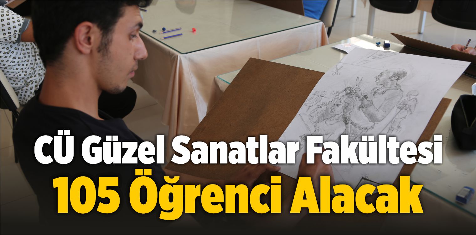 Cumhuriyet Üniversitesi Güzel Sanatlar Fakültesi 105 Öğrenci Alacak