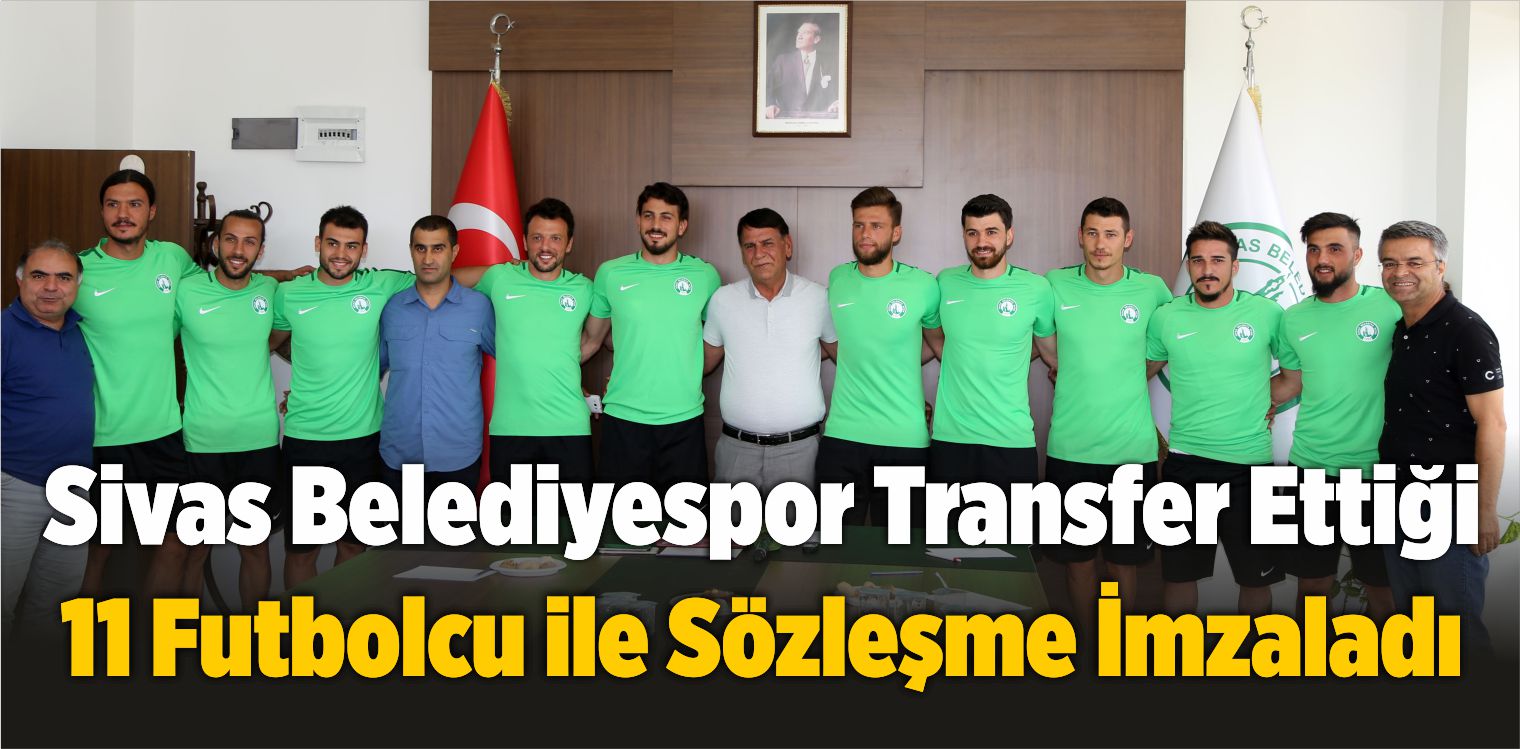 Sivas Belediyespor, Transfer Ettiği 11 Futbolcu ile Sözleşme İmzaladı