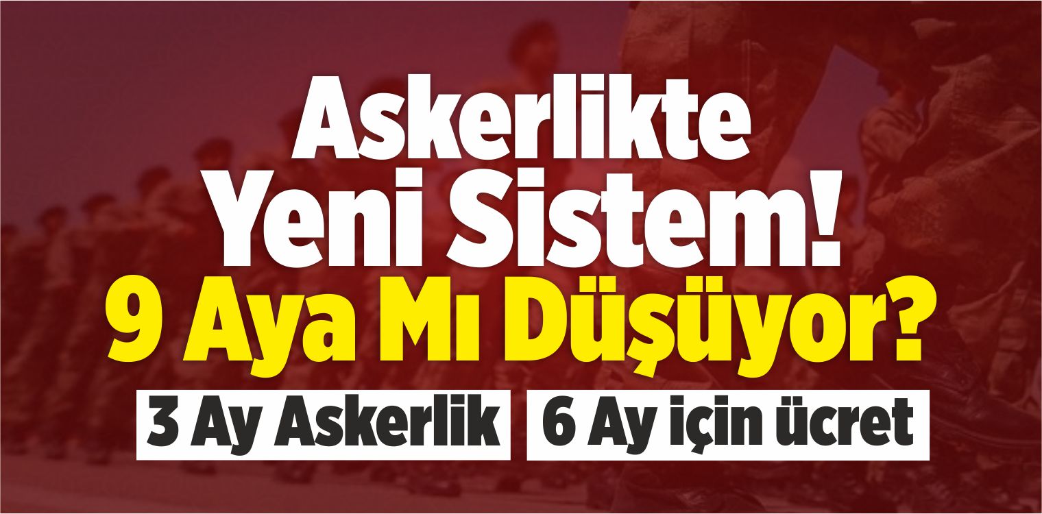 Askerlikte Yeni Sistem! Tarih Belli Oldu