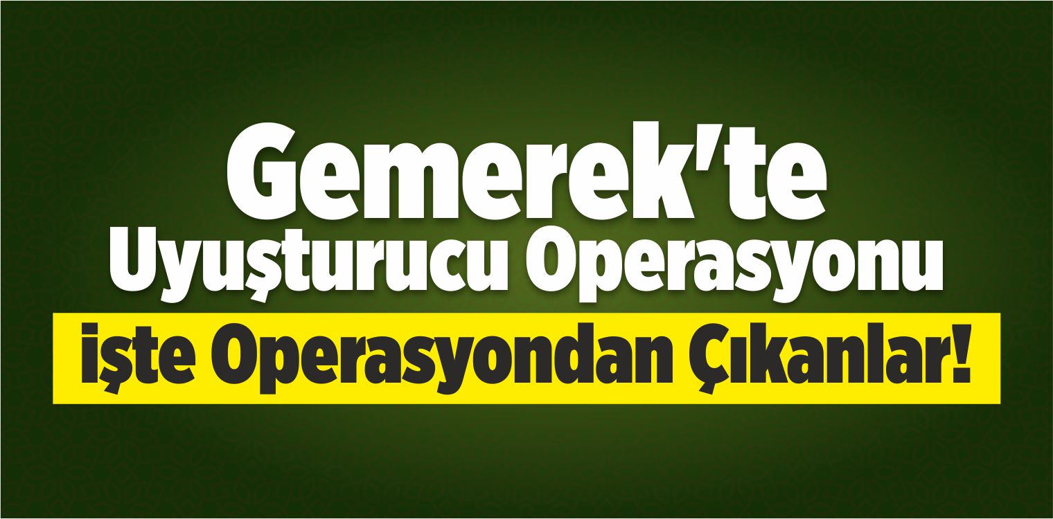 Gemerek’te Uyuşturucu Operasyonu