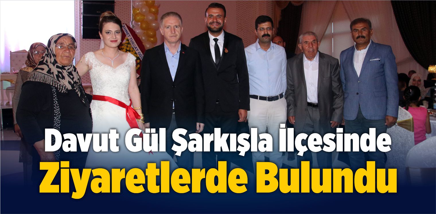 Davut Gül, Şarkışla İlçesinde Ziyaretlerde Bulundu