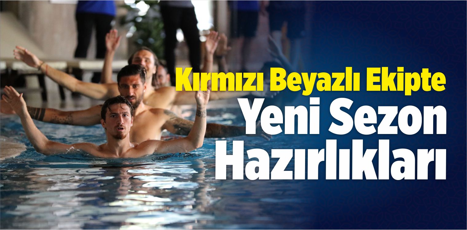 Sivasspor’da Yeni Sezon Hazırlıkları