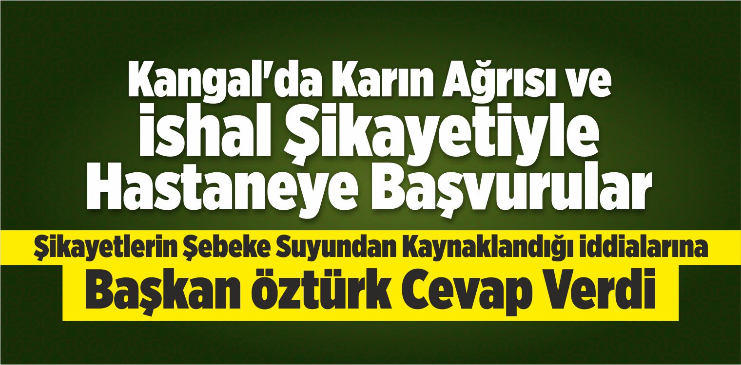 Kangal’da Karın Ağrısı Ve İshal Şikayetiyle Hastaneye Başvurular