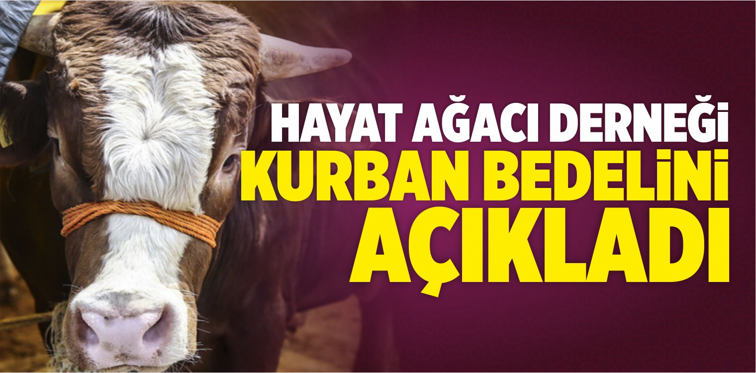 Hayat Ağacı Derneği Kurban Bedelini Açıkladı