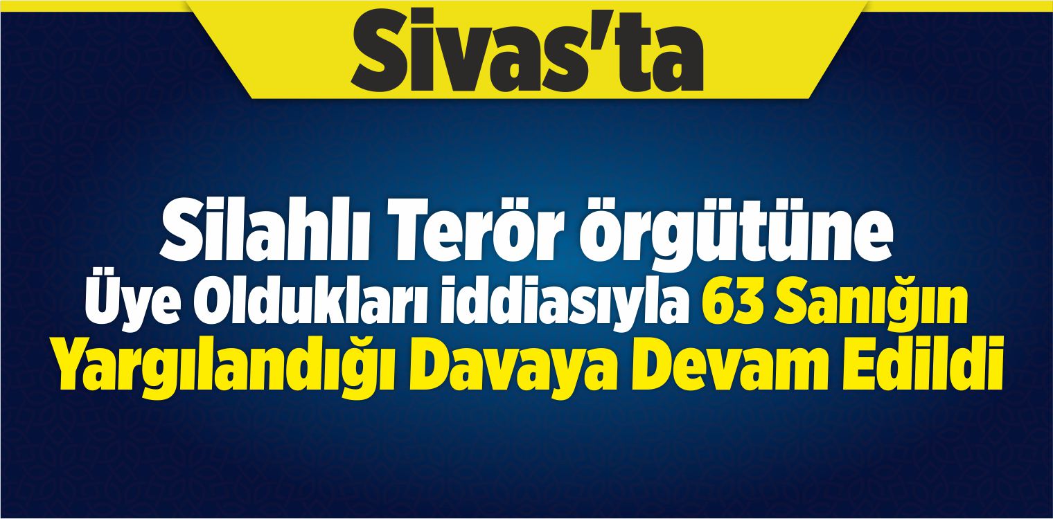 Sivas’ta FETÖ/PDY Davası