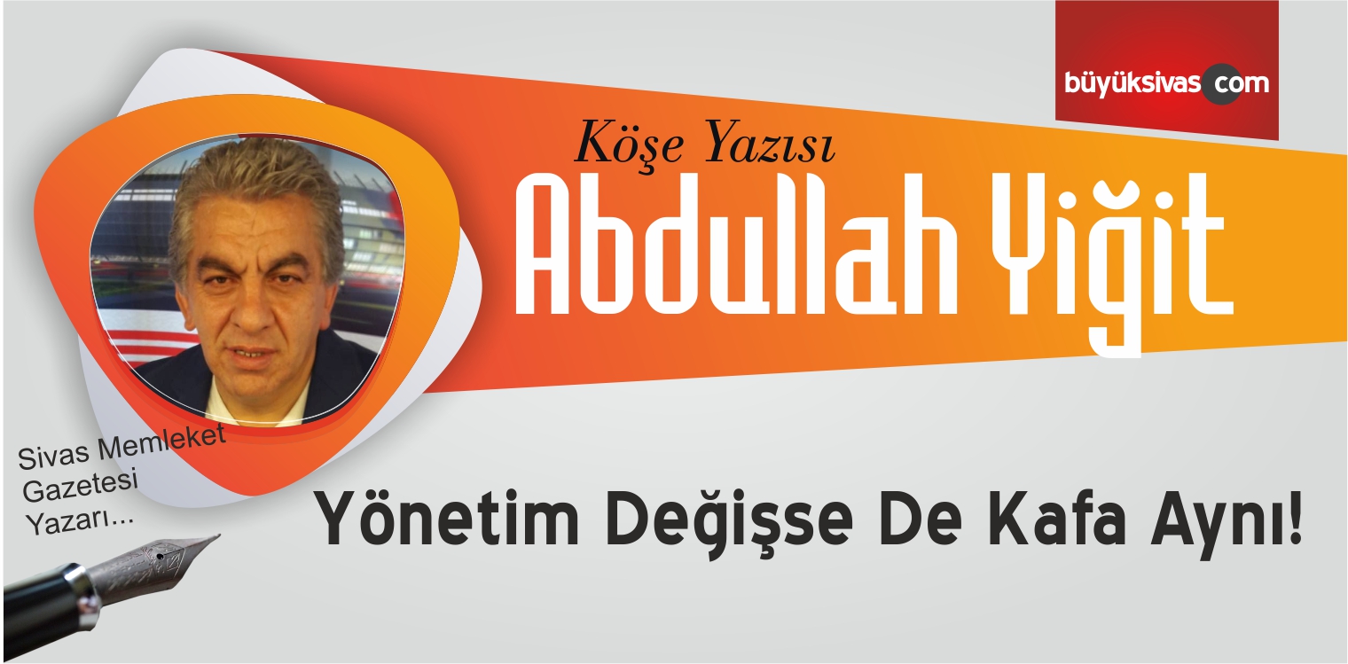 “Yönetim Değişse De Kafa Aynı!”