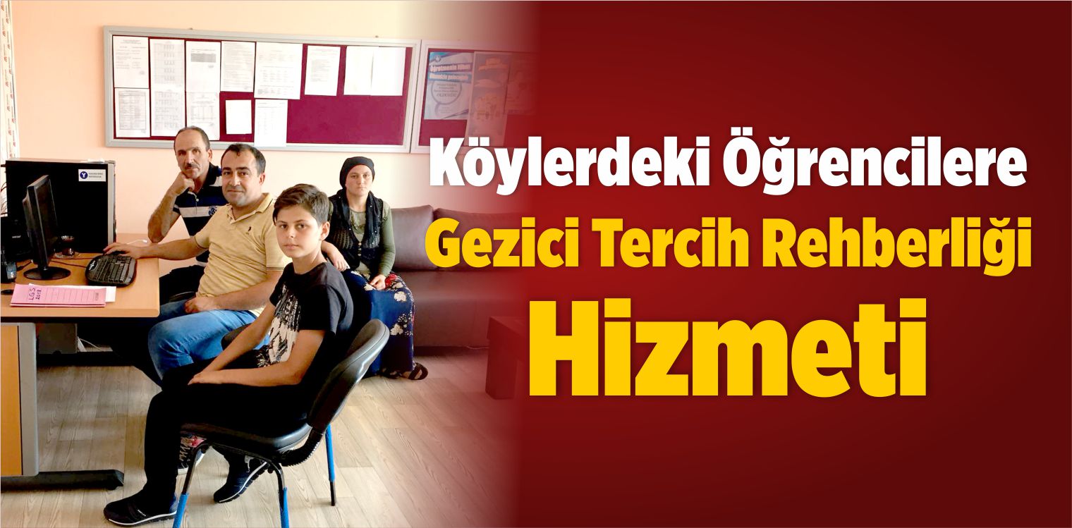 Köylerdeki Öğrencilere Gezici Tercih Rehberliği Hizmeti