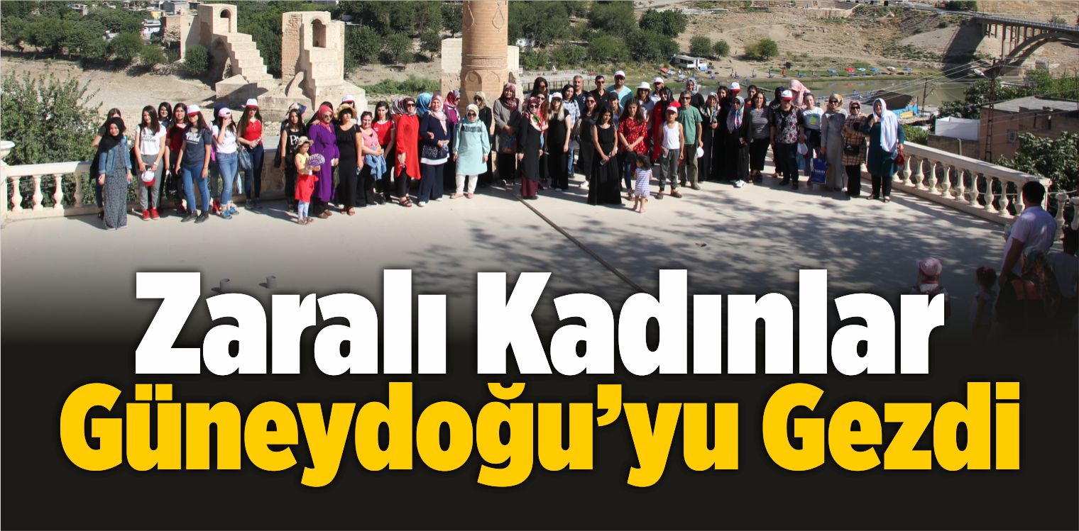 Zaralı Kadınlar Güneydoğu Anadolu’ya Gezdi