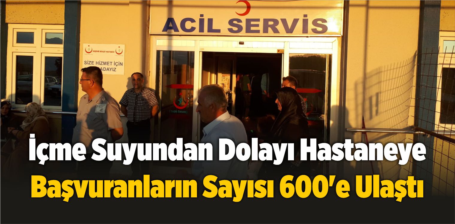 İçme Suyundan Dolayı Hastaneye Başvuranların Sayısı 600’e Ulaştı