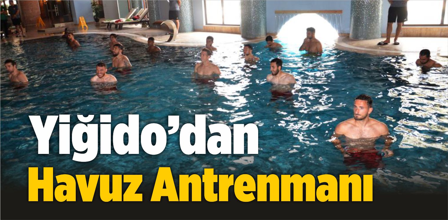Yiğido Yeni Sezon Hazırlıklarını Havuzdaki Antrenmanla Sürdürdü