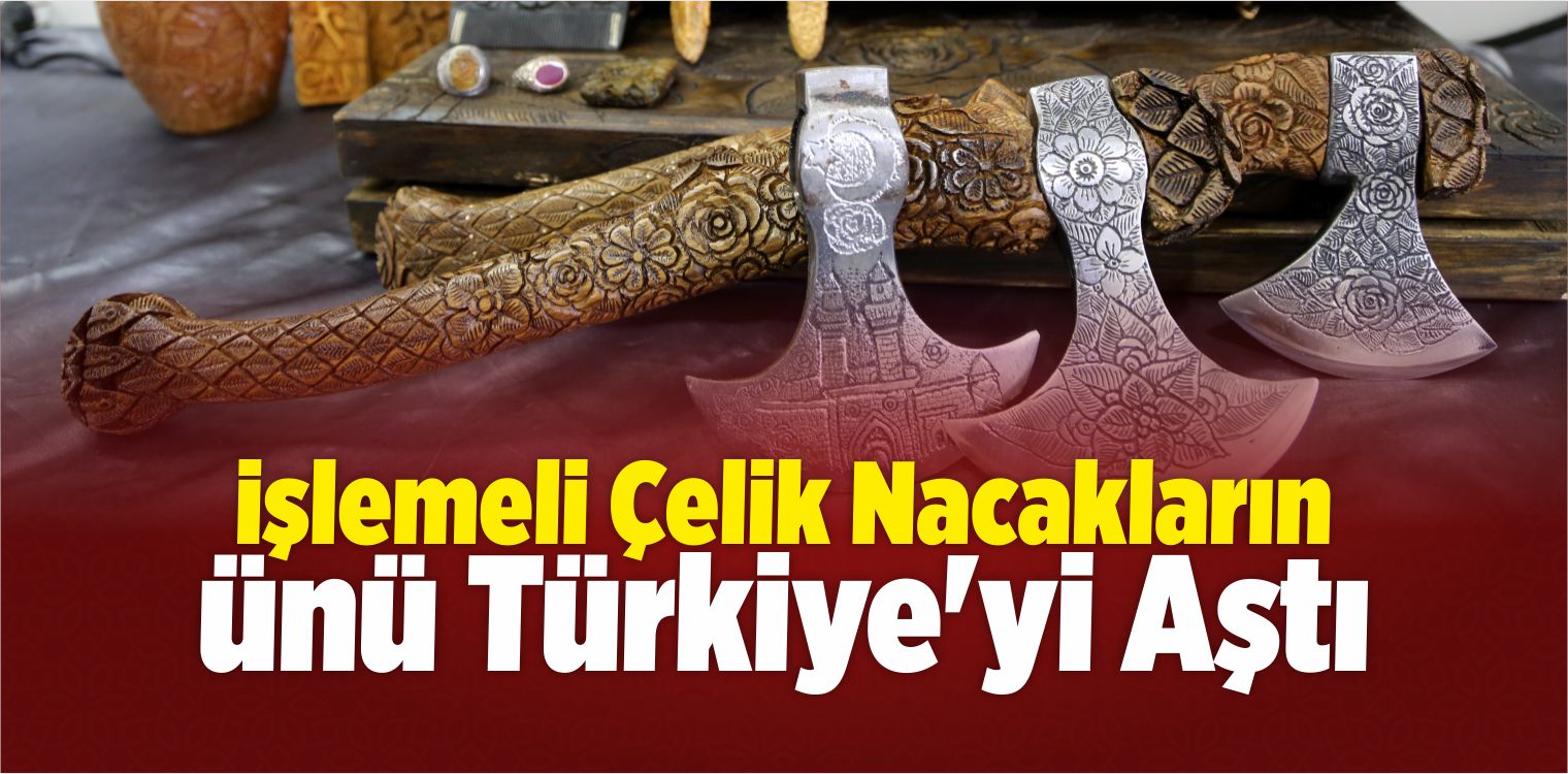 işlemeli Çelik Nacak