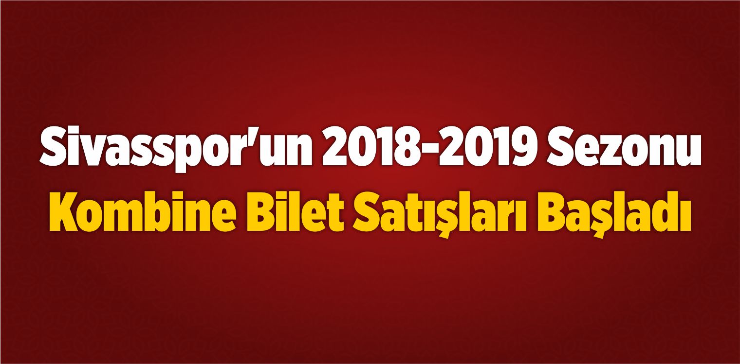 Sivasspor’un Kombine Bilet Satışları Başladı