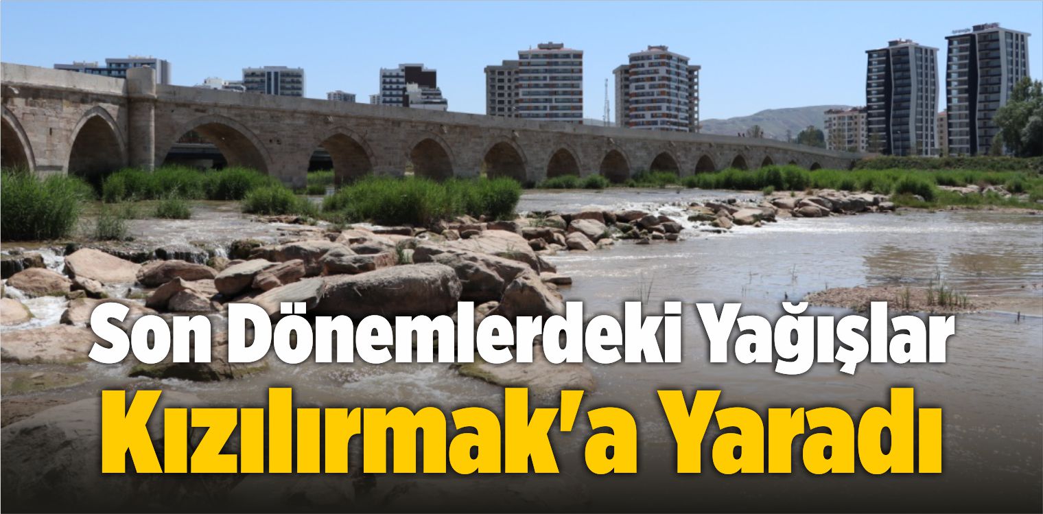 Yağışlar Türkiye’nin En Uzun Nehri Kızılırmak’a Yaradı