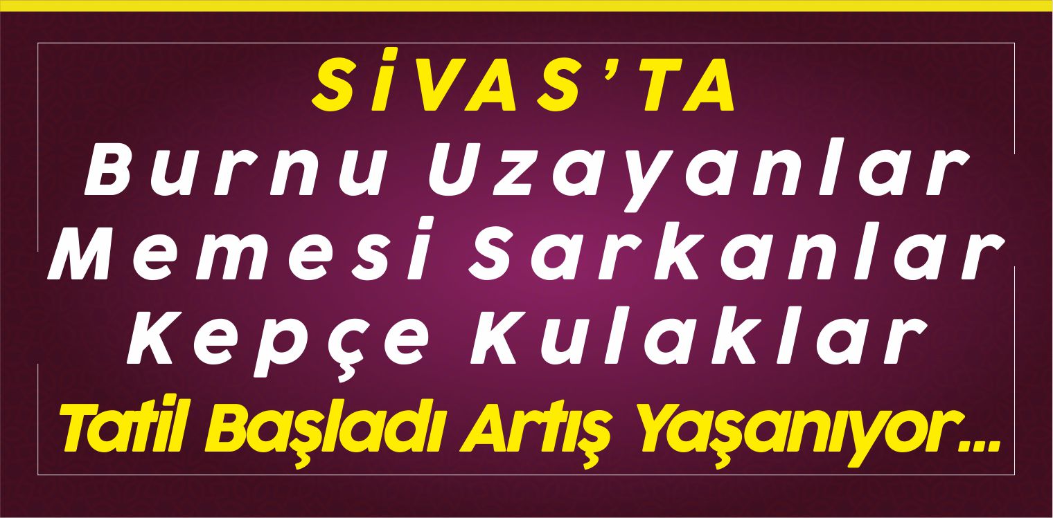 Memesi Sarkanlar Burnu Uzayanlar Kepçe Kulaklar Oraya Koştu