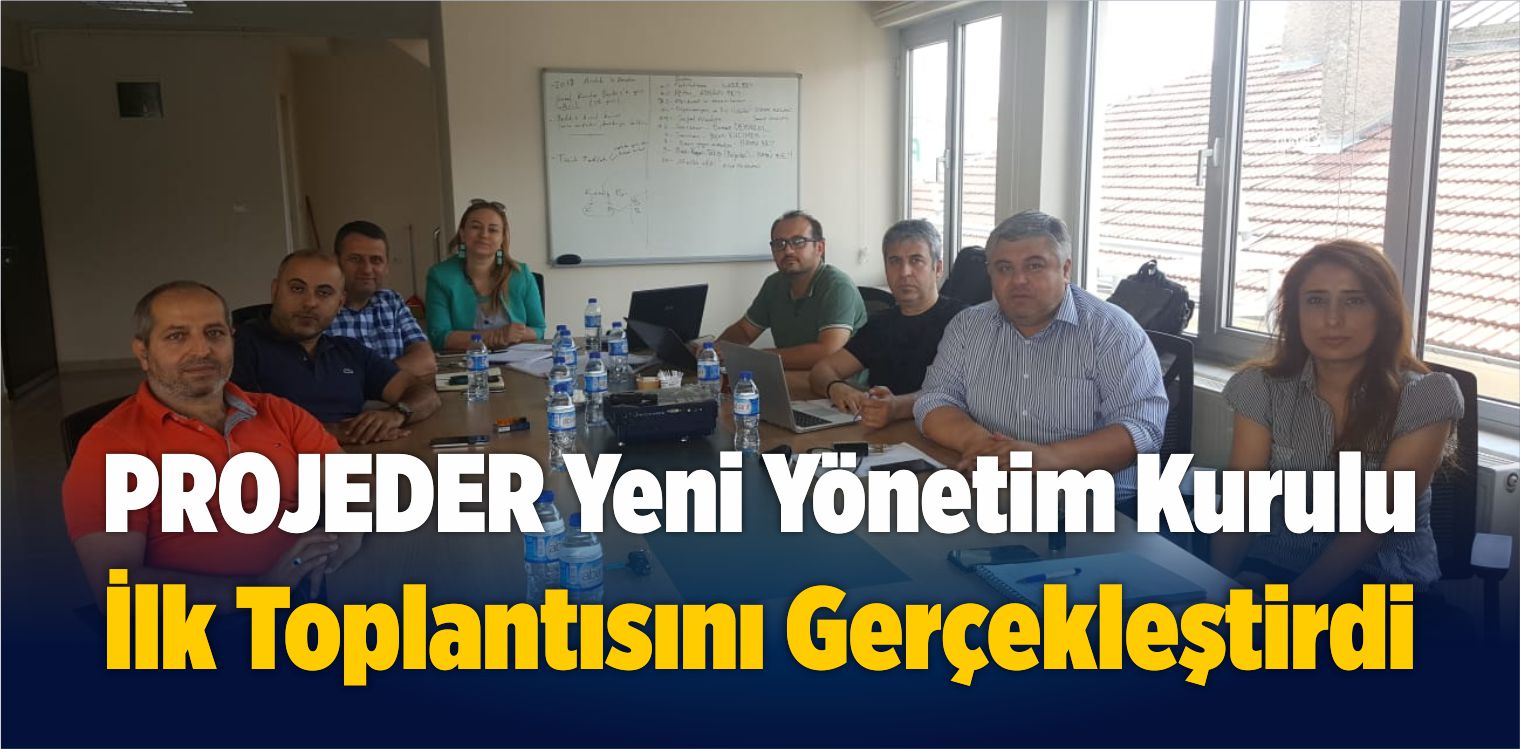 PROJEDER Yeni Yönetim Kurulu İlk Toplantısını Gerçekleştirdi