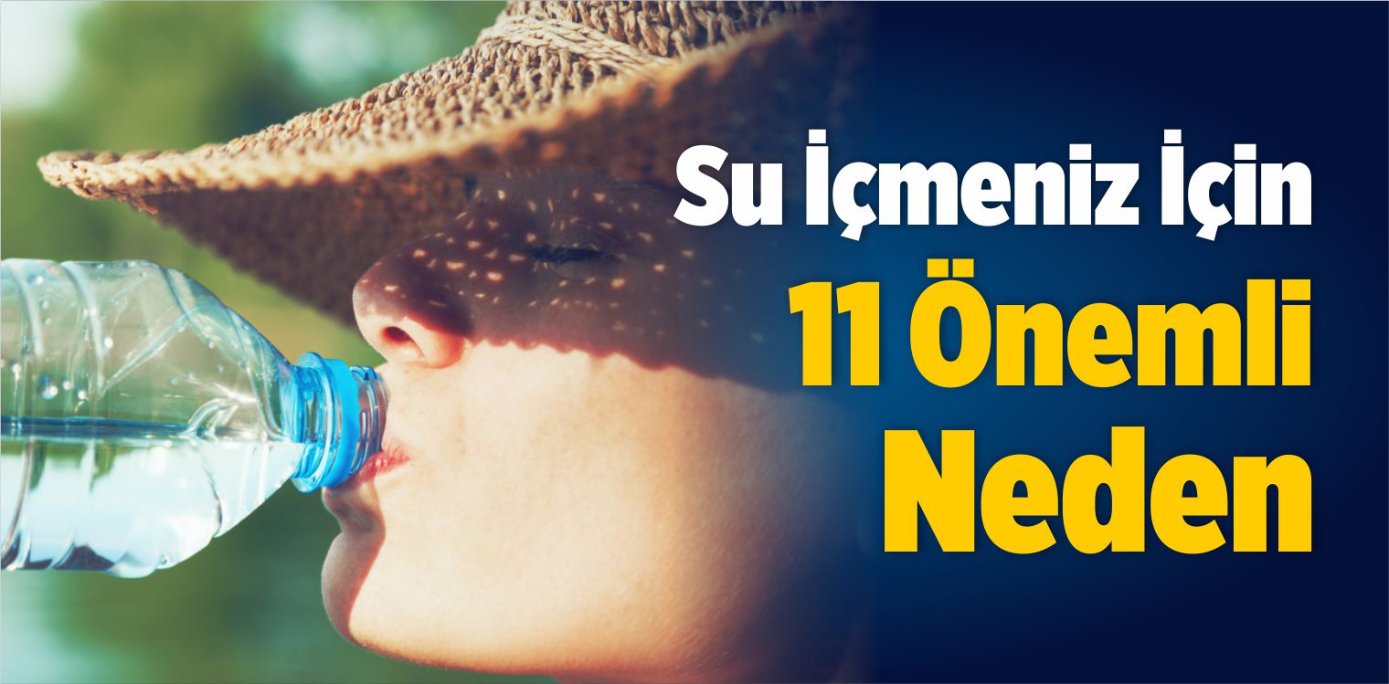 Su İçmek İçin 11 Önemli Neden!