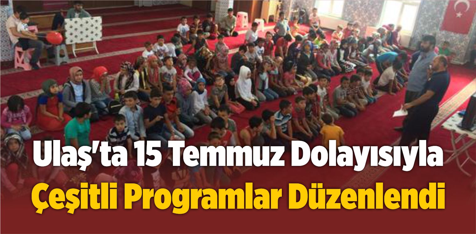 Ulaş’ta 15 Temmuz Dolayısıyla Çeşitli Programlar Düzenlendi