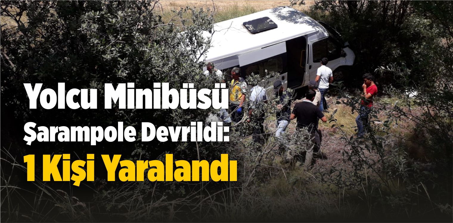 Yolcu Minibüsünün Şarampole Devrilmesi Sonucu 1 Kişi Yaralandı