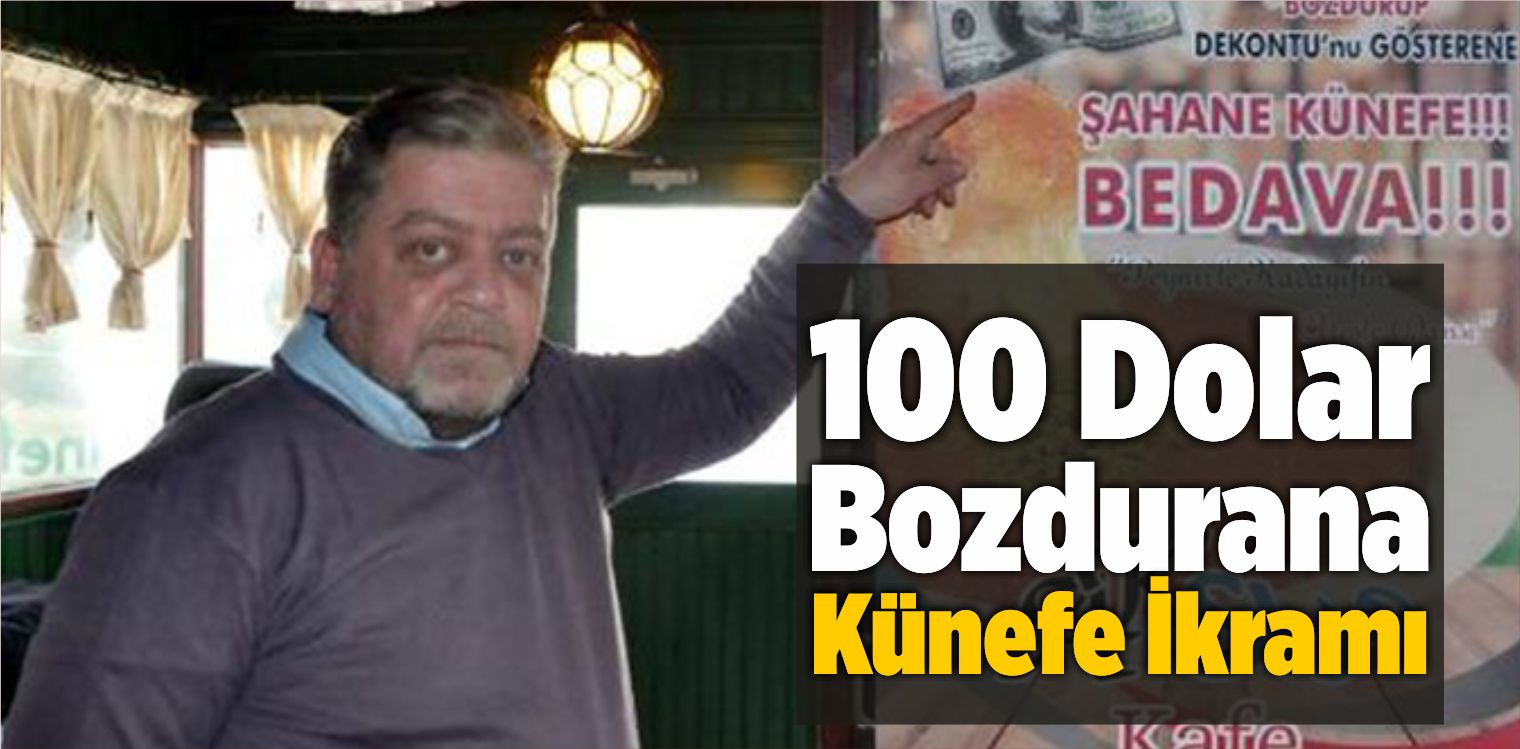 100 Dolar Bozdurana Künefe İkramı