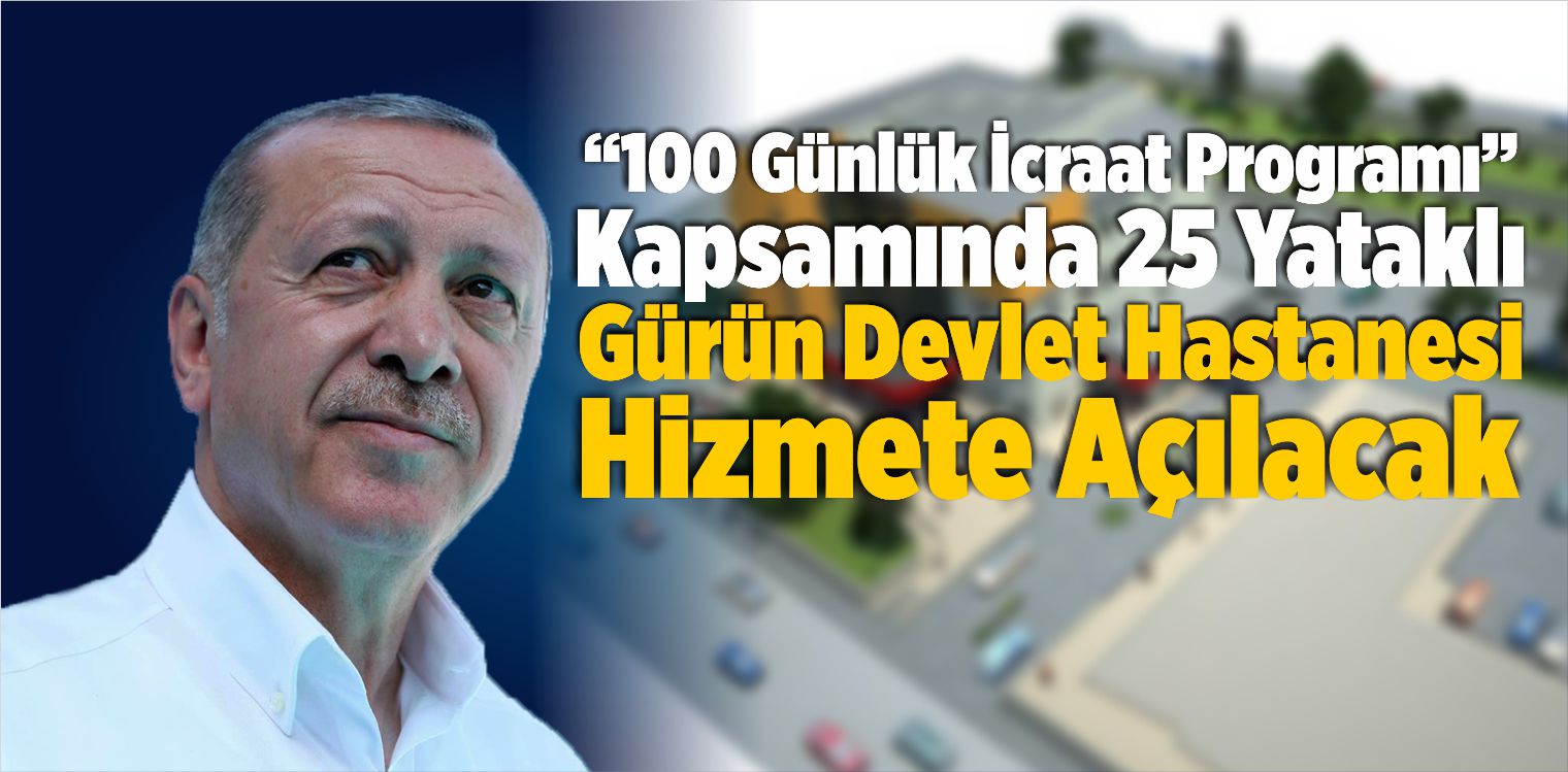 25 Yataklı Gürün Devlet Hastanesi Hizmete Açılacak