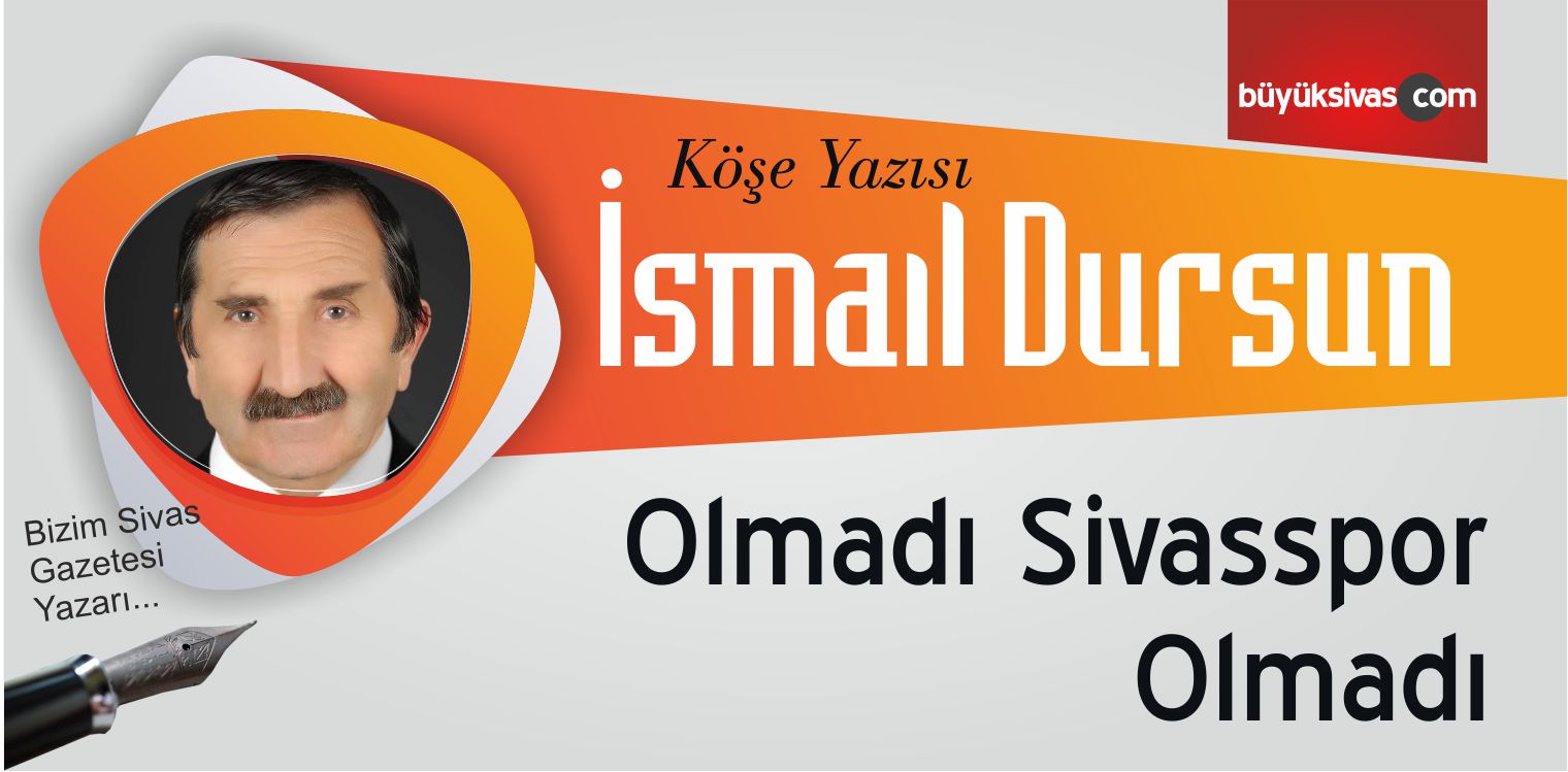 “Olmadı Sivasspor Olmadı”