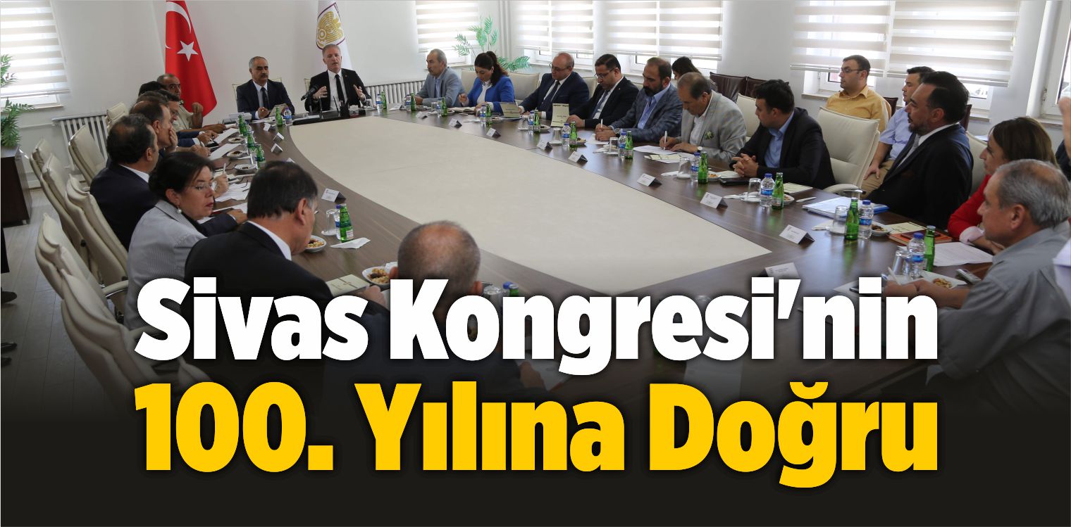 Sivas Kongresi’nin 100. Yılına Doğru