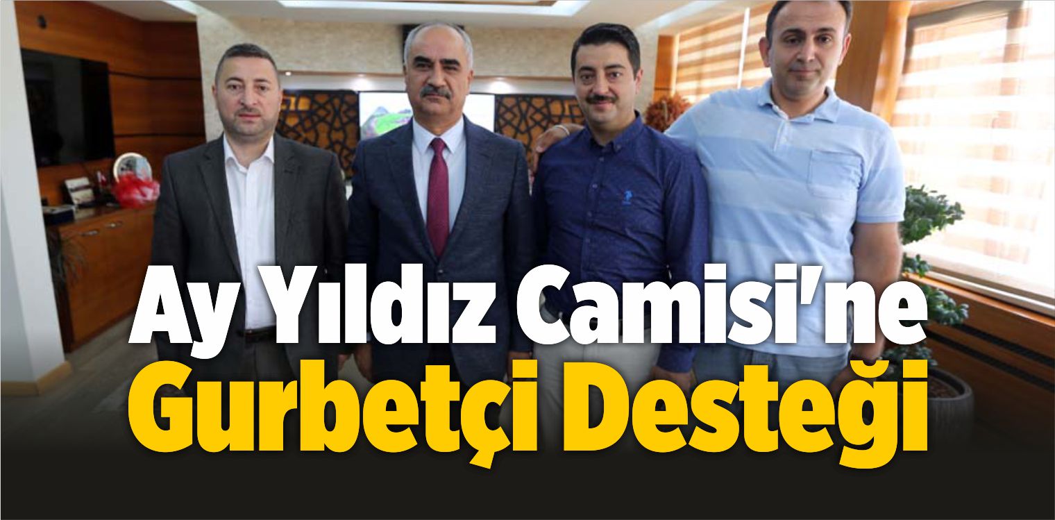 Ay Yıldız Camisi’ne Gurbetçi Sivaslılardan Destek