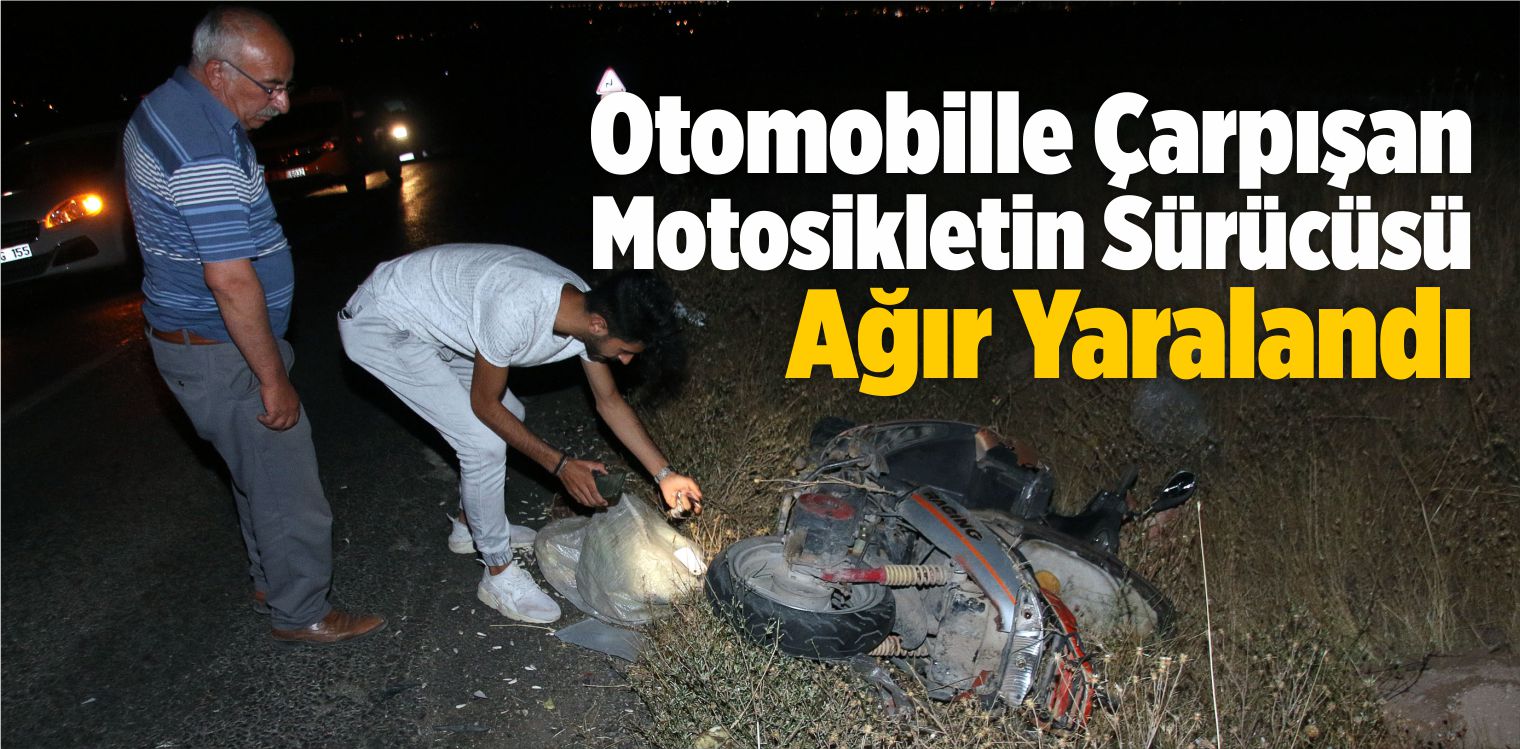 Otomobille Çarpışan Motosikletin Sürücüsü Ağır Yaralandı