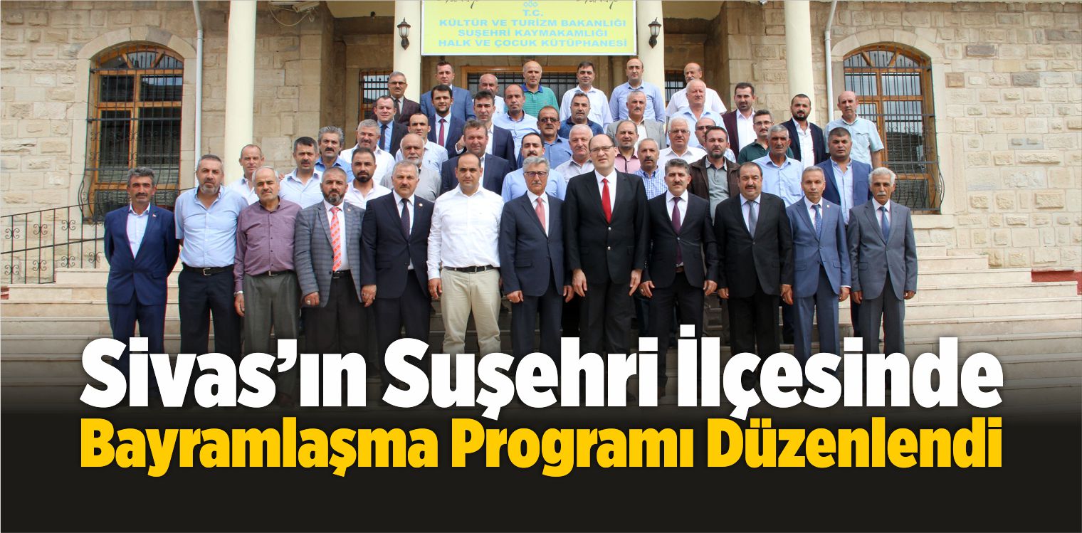 Suşehri İlçesinde Bayramlaşma Programı Düzenlendi