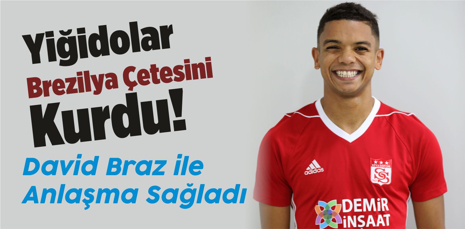 Sivasspor Brezilyalı David Braz ile 1 Yıllık Anlaşma Sağladı