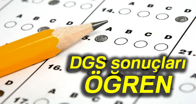 DGS sonuçları SORGULA 2018 |ÖSYM DGS sonuçları ÖĞREN|DGS sonuçları ne zaman açıklanacak? (Son dakika!)