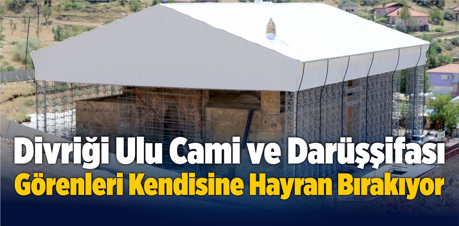 Divriği Ulu Cami ve Darüşşifası Görenleri Kendisine Hayran Bırakıyor