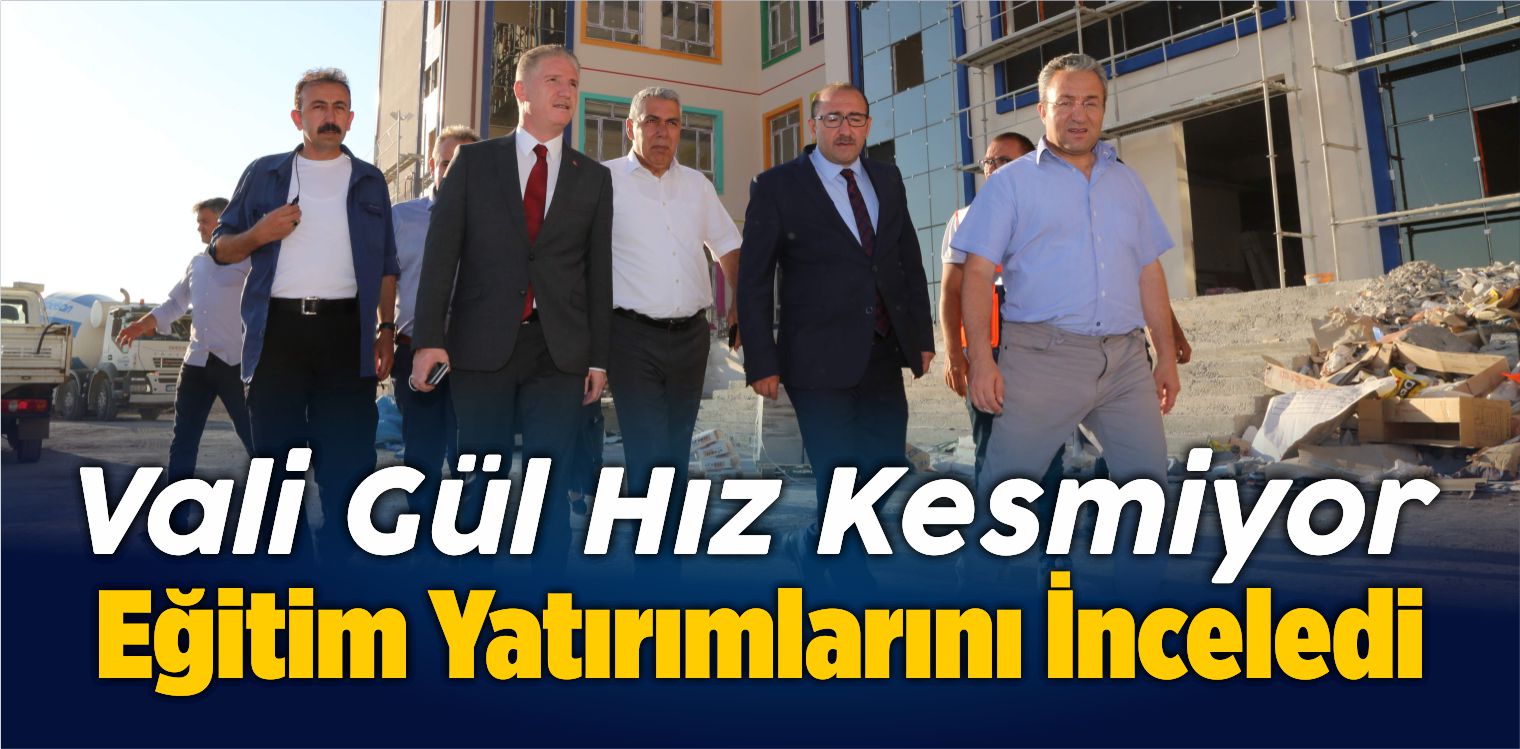 Davut Gül, Sivas’taki Eğitim Yatırımlarını İnceledi