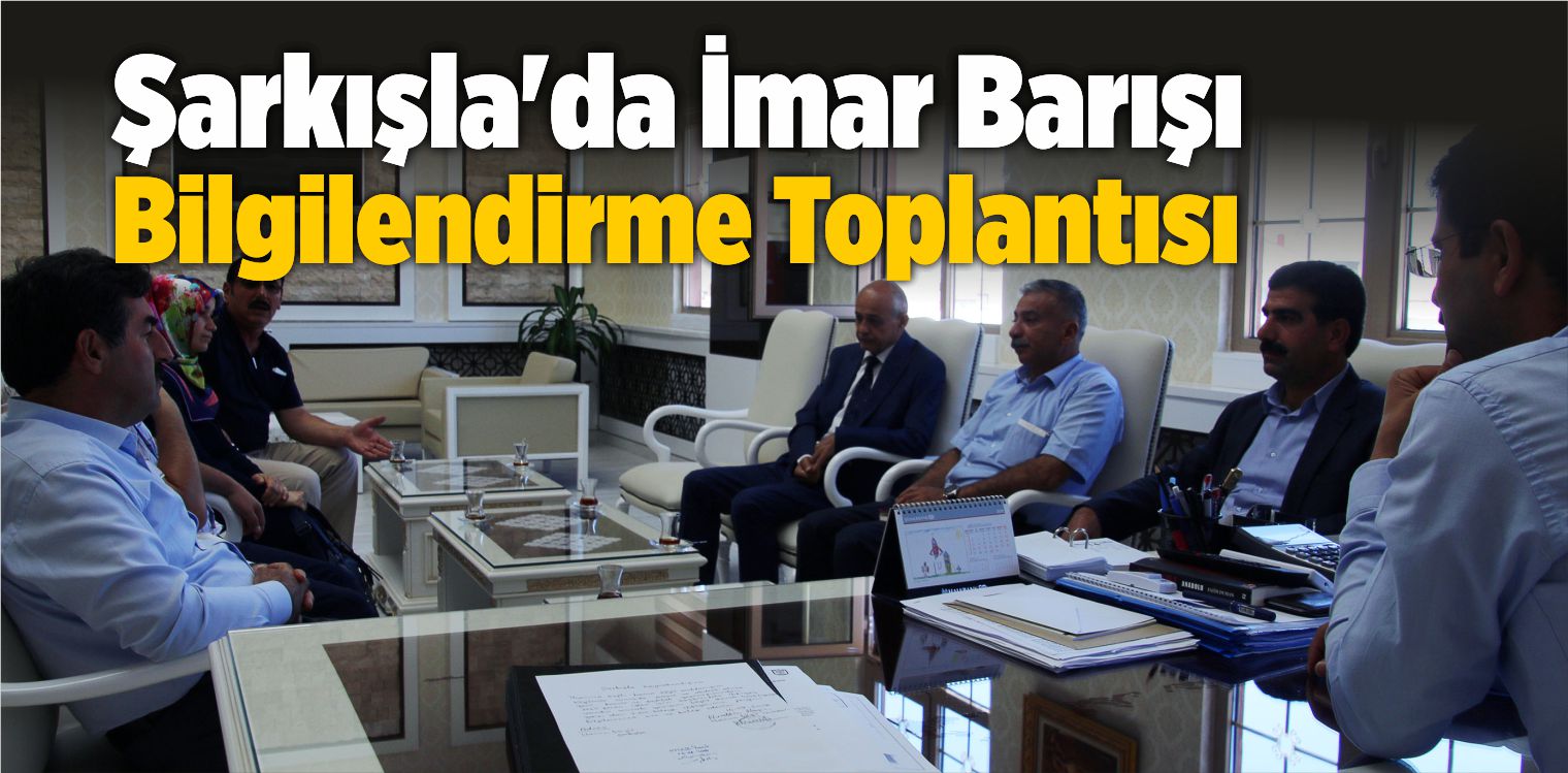 Şarkışla’da İmar Barışı Bilgilendirme Toplantısı