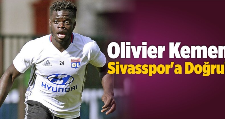 Olivier Kemen, Sivasspor’a Doğru!