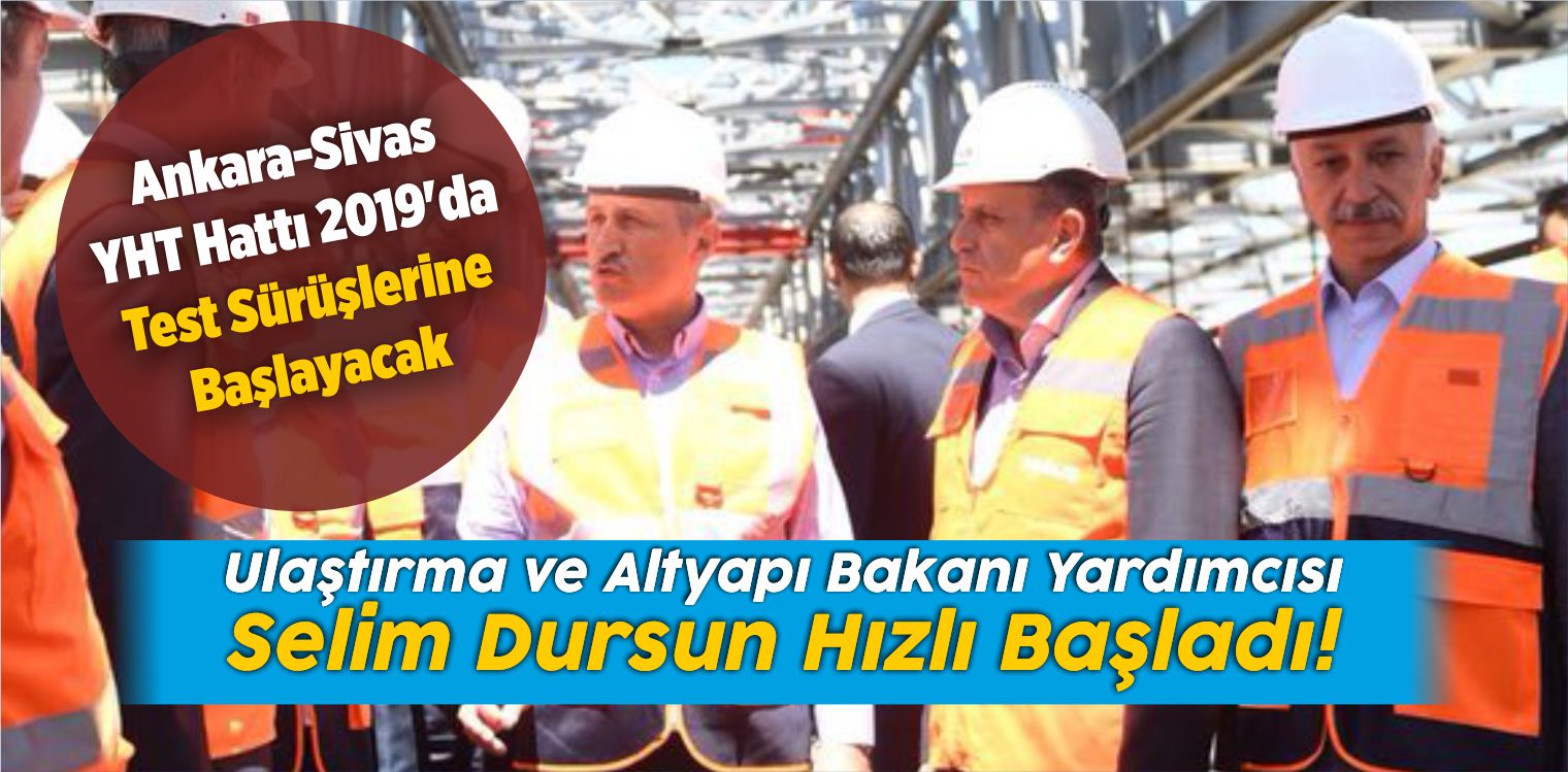 Ankara-Sivas YHT Hattı 2019`da Test Sürüşlerine Başlayacak