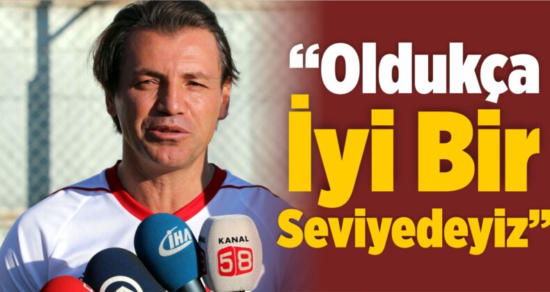 Tamer Tuna: “Oldukça İyi Bir Seviyedeyiz”