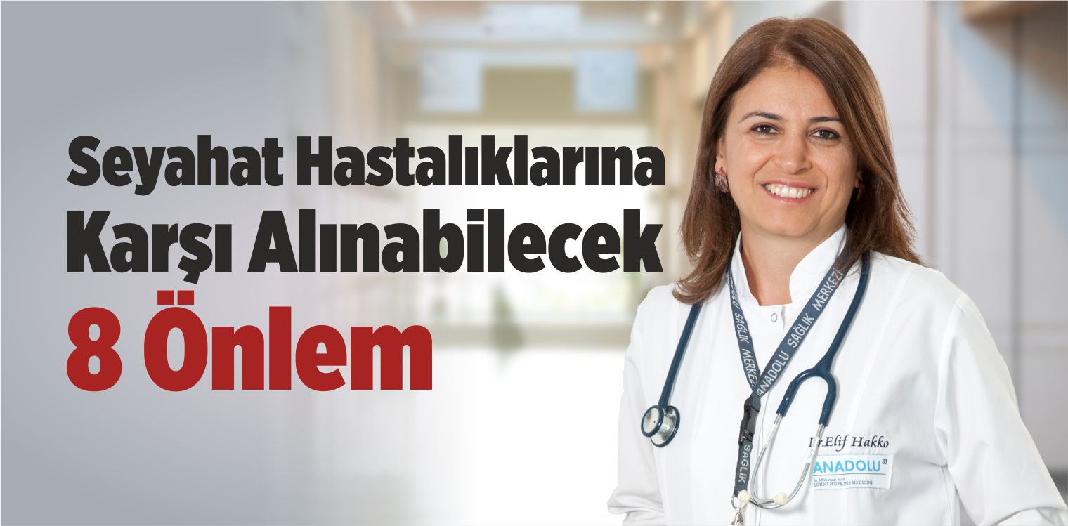 Seyahat Hastalıklarına Karşı Alınabilecek 8 Önlem