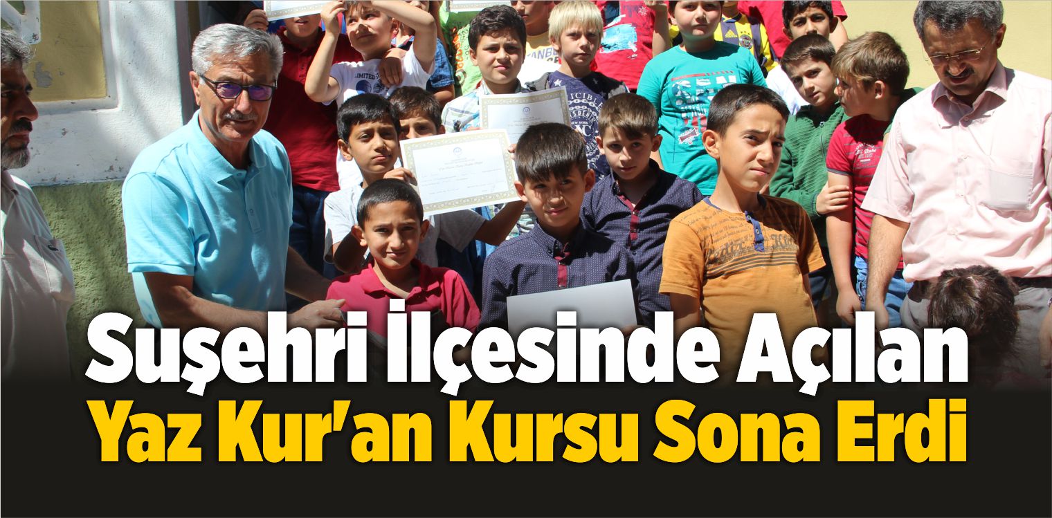 Suşehri İlçesinde Açılan Yaz Kur’an Kursu Sona Erdi