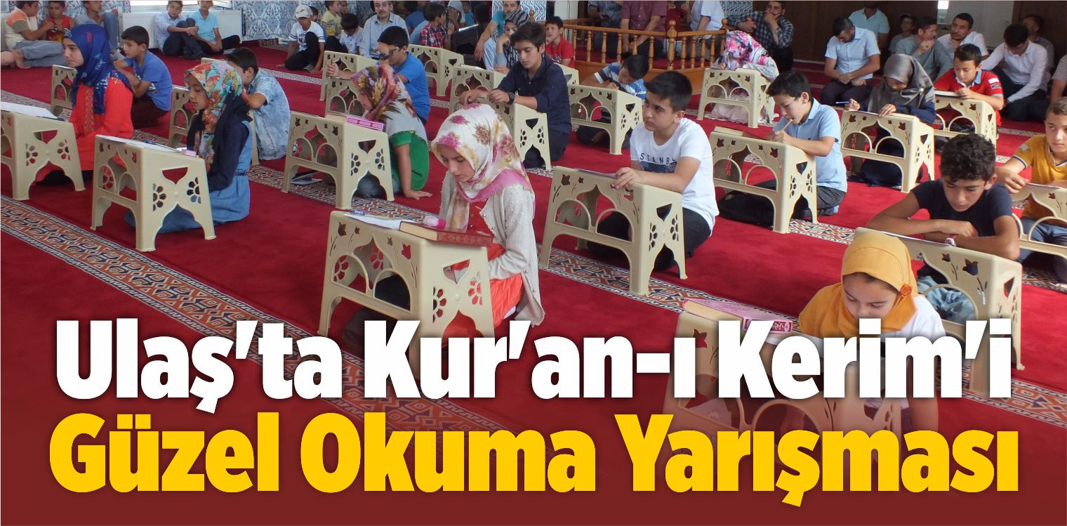 Ulaş’ta Kur’an-ı Kerim’i Güzel Okuma Yarışması Düzenlendi