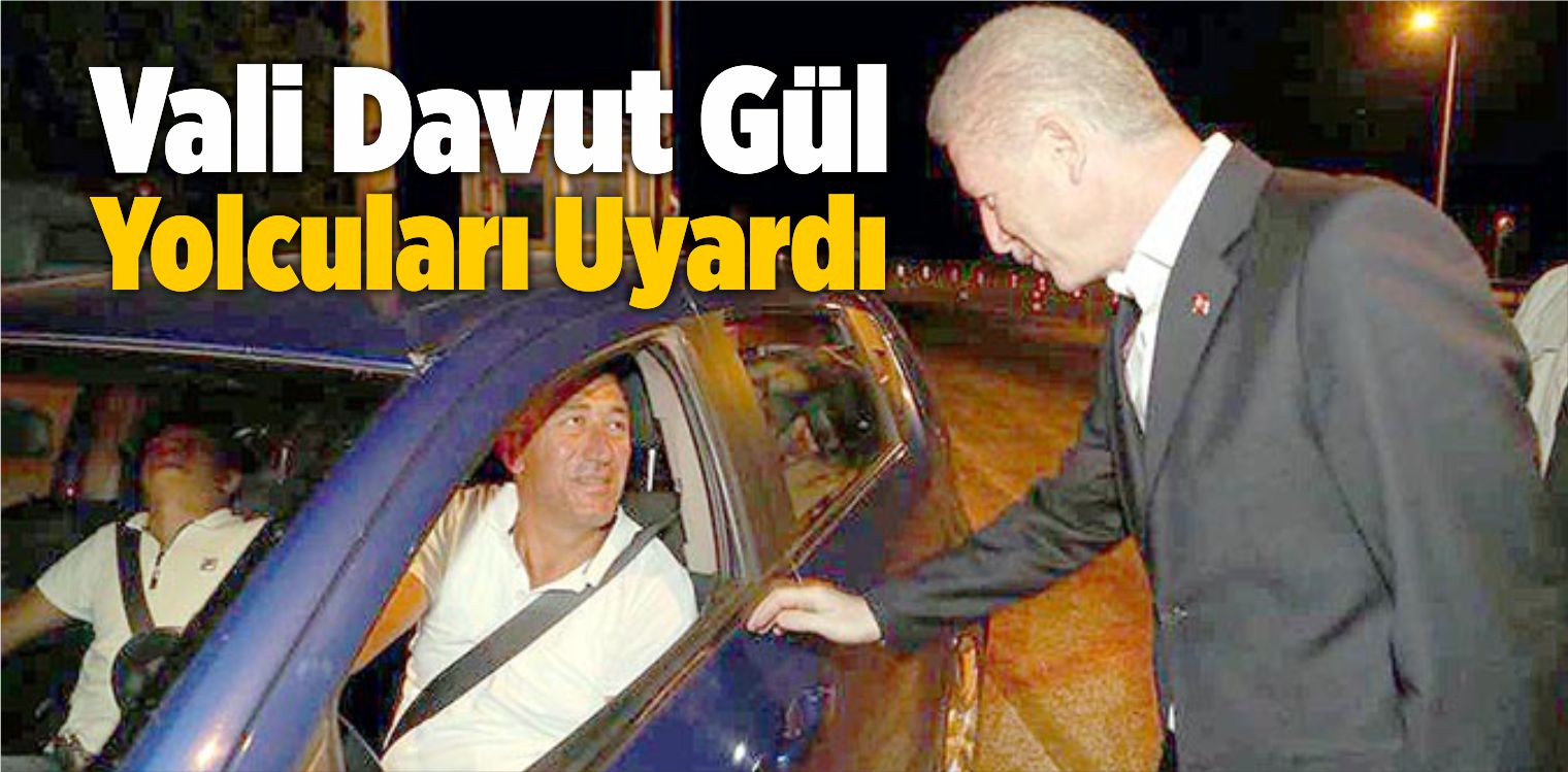 Vali Gül Polis Uygulama Noktasını Ziyaret Etti