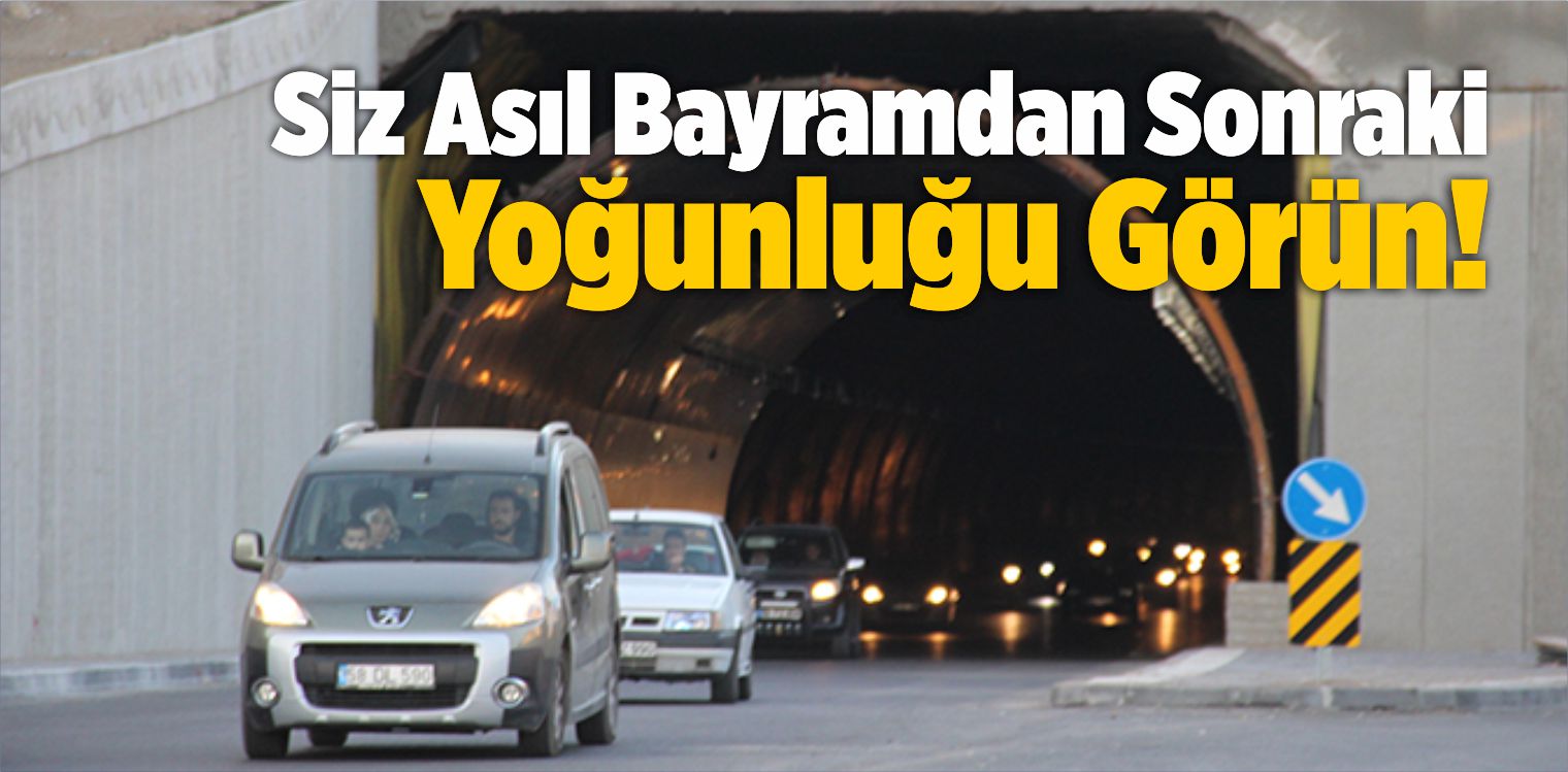 Sivas’ın İlk Tünelinde Bayram Yoğunluğu
