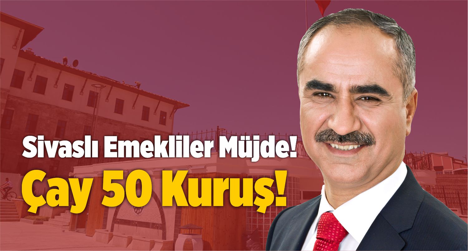 Sivaslı Emekliler Müjde! Çay 50 Kuruş!